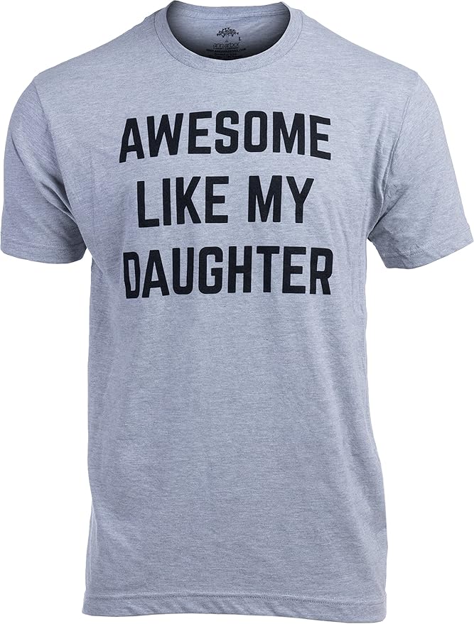 Grey Awesome Like My Daughter t-shirt — funny Father's Day gift under $25 for dad